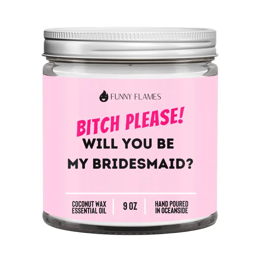 'Bitch Please' Bridesmaid Candle